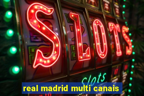 real madrid multi canais